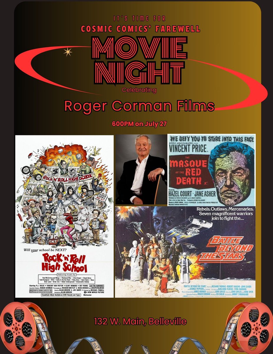 Come &amp; Join Us for our Final Movie Night! Saturday July 27th, 2024! Celebrating the Works of Roger Corman! “Cosmic Comics, Games &amp; Collectibles” 132 W Main, Belleville, IL 618-416-3115 B.Y.O.B This is a Free Event! Showtime is 6PM.