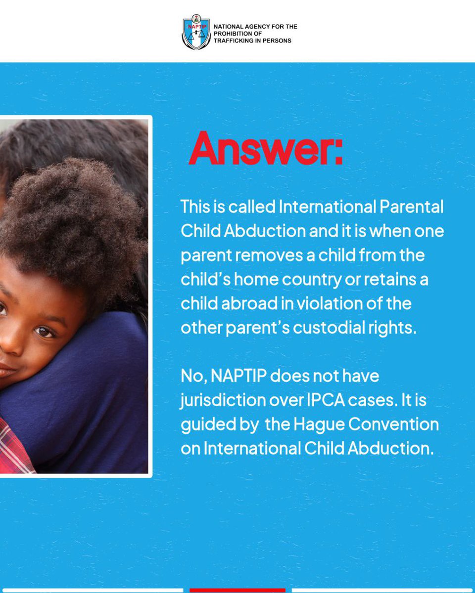 naptipnigeria's tweet image. While NAPTIP is committed to combating human trafficking and related offenses, it does not have jurisdiction over cases involving international parental child abduction.

These cases typically fall under the purview of family law and international treaties, such as the Hague

1/2