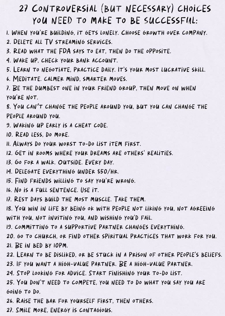 Controversial (but necessary) choices successful people make:

1. When you're building, it gets lonely. Choose growth over company.