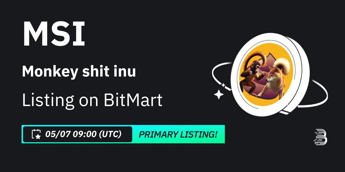 #BitMart is thrilled to announce the exclusive primary listing of Monkey shit inu (MSI) <a href="/Monkey_Shit_inu/">Monkey_Shit_Inu (MSI)</a> 🎉

💰Trading pair: $MSI/USDT
💎Deposit: 7/3/2024 9:00 AM UTC
💎Trading: 7/5/2024 9:00 AM UTC