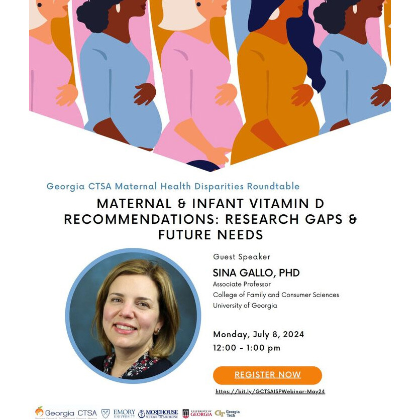 The UGA Department of Nutritional Sciences's own Sina Gallo will be presenting at the Georgia CTSA Maternal Health Disparities Roundtable “Maternal &amp; Infant Vitamin D Recommendations: Research Gaps &amp; Future Needs” on Monday, July 8, from 12:00-1:00 pm. 

hubs.la/Q02C7pDM0