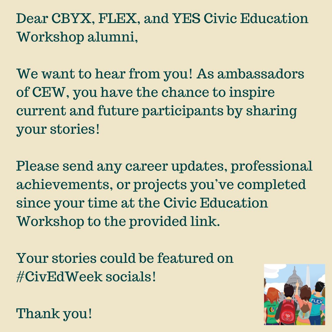 Dear #CBYX, #FLEX, and #KLYES #CivEdWeek alumni,
We want to hear from you! Please send any career updates, professional achievements, or projects you’ve completed since your time at the Civic Education Workshop. Share here: airtable.com/appgBiGbGFGzMQ… for a chance to be featured!