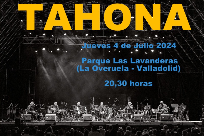 Este jueves 4 de julio y a las 20,30 horas, TAHONA llevará su música al parque Las Lavanderas de La Overuela (Valladolid), dentro del ciclo de conciertos en la naturaleza SOL EN LA MÚSICA.
¡OS ESPERAMOS!