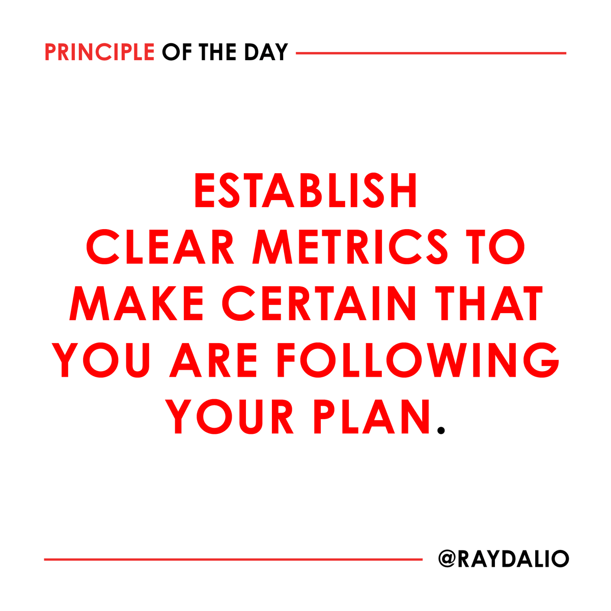 RayDalio's tweet image. Ideally, someone other than you should be objectively measuring and reporting on your progress. If you're not hitting your targets, that's another problem that needs to be diagnosed and solved. There are many successful, creative people who aren't good at execution. They succeed