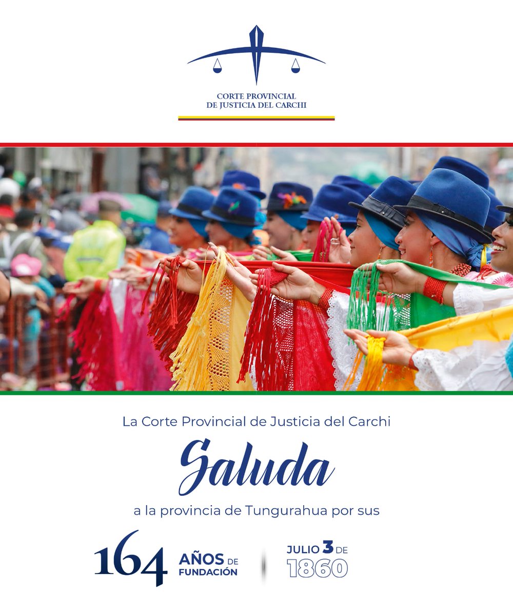 La Corte Provincial de Justicia del #Carchi, felicita a la provincia de #Tungurahua por sus 164 años de fundación.