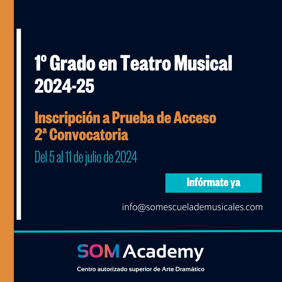 Mañana empieza el plazo de inscripción para la 2ª Convocatoria de las Pruebas de Acceso al Grado en Teatro Musical 2024-25.
¡Última oportunidad para acceder al Grado 2024-25! 😉

Si tienes alguna duda, escríbenos a info@somescuelademusicales.com y te ayudamos en lo que necesites.