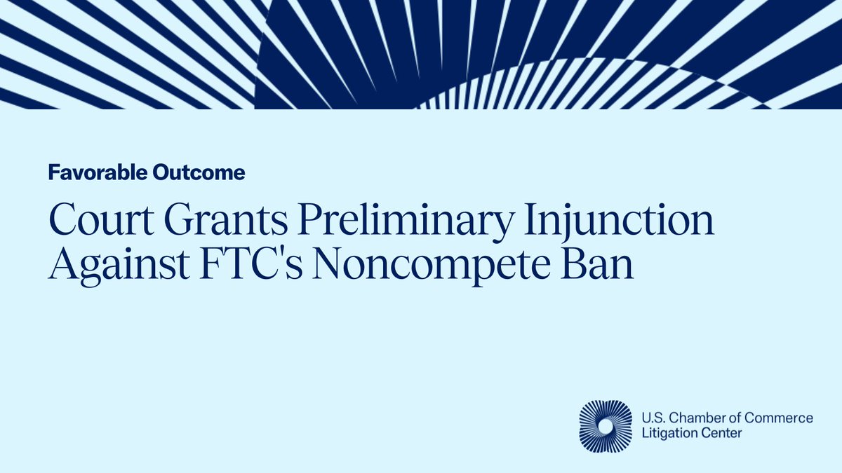 Today, the court granted our motion for a preliminary injunction against the FTC's blanket ban on noncompete agreements. This is an important win in our fight against government micromanagement of business decisions. 

Read our full statement:
uschamber.com/lawsuits/u-s-c…
