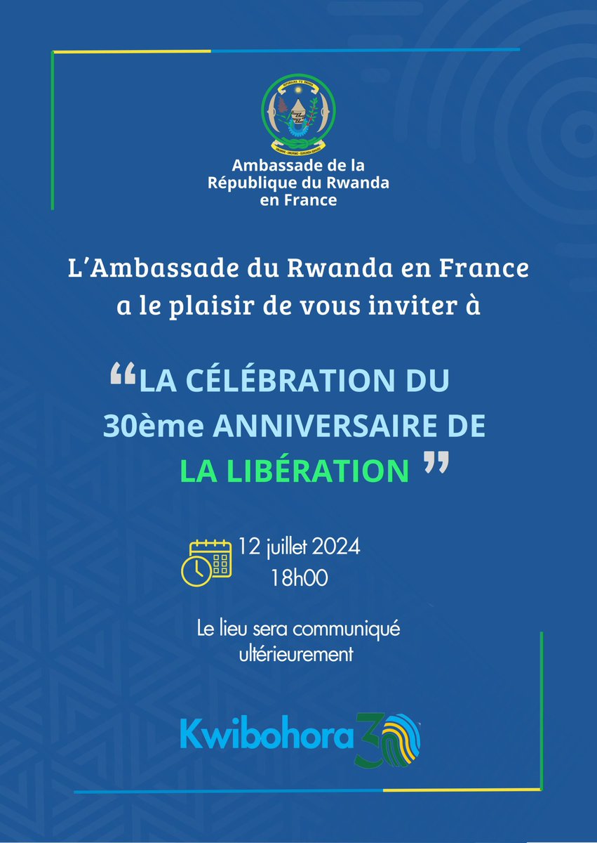 📣Le 30e anniversaire de la LIBÉRATION « Kwibohora 30 » sera célébré à Paris, le vendredi 12 juillet 2024, à 18h30 🎉

Rejoignez-nous pour marquer cet événement important pour notre patrie, et célébrer le chemin parcouru depuis 30 ans.

📍Le lieu sera communiqué ultérieurement