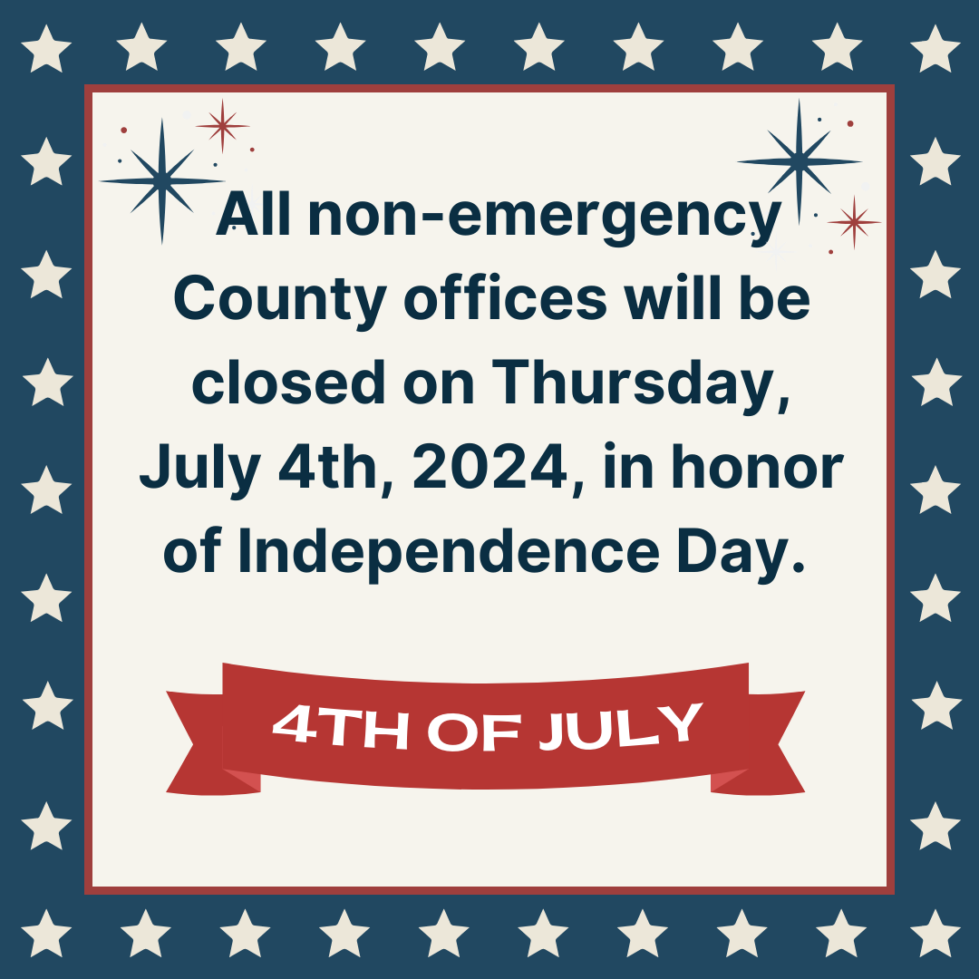 🇺🇸 All non-emergency County offices will be closed on Thursday, July 4th, 2024, in honor of Independence Day. 🇺🇸 #4thofJuly #4thofjuly2024