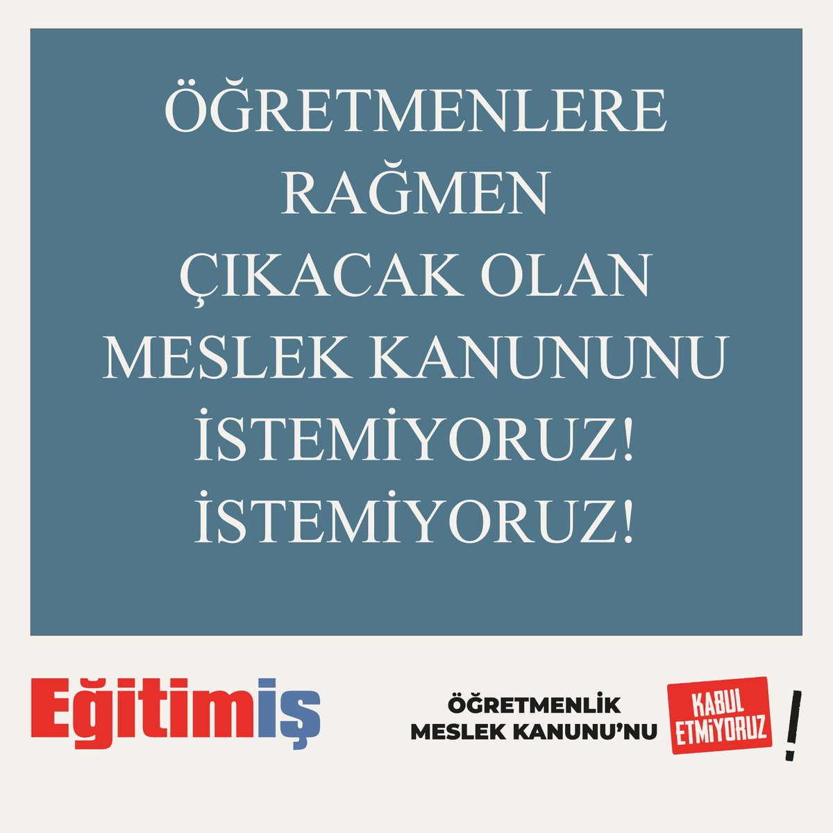 Öğretmenlere rağmen çıkacak olan Meslek Kanununu İSTEMİYORUZ!
İSTEMİYORUZ!
#ÖMKgeriçekilsin