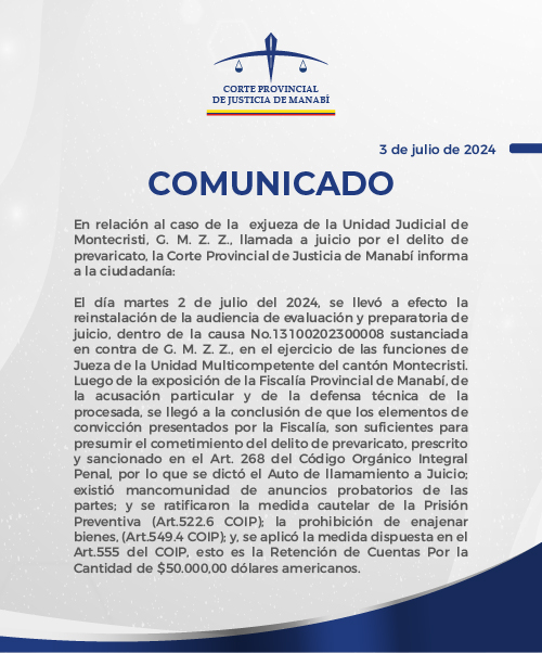 #ATENCIÓN 🔊 La <a href="/CorteManabi/">Corte Provincial de Justicia de Manabí</a> informa a la ciudadanía sobre la audiencia de evaluación y preparatoria de juicio contra G. M. Z. Z., exjueza de Montecristi, en la que se resolvió un auto de llamamiento a juicio y la ratificación de medidas cautelares.