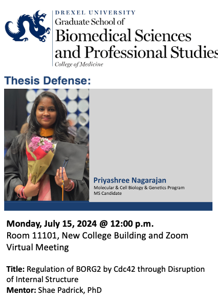 DrexelMCBG (@drexelmcbg) on Twitter photo MCBG Thesis Defense 🧬🧬🧬
Priyashree Nagarajan
MS candidate <a href="/DrexelMcbg/">DrexelMCBG</a> <a href="/Drexel_med_grad/">DrexelMedGrad</a>
Monday, July 15, 12:00 PM
NCB Room 11101
Regulation of BORG2 by Cdc42 through Disruption of Internal Structure
Shae Padrick, PhD <a href="/DrexelBiochem/">Drexel Biochemistry & Molecular Biology</a> <a href="/DrexelMedicine/">Drexel University College of Medicine</a> MCBG Thesis Defense 🧬🧬🧬
Priyashree Nagarajan
MS candidate <a href="/DrexelMcbg/">DrexelMCBG</a> <a href="/Drexel_med_grad/">DrexelMedGrad</a>
Monday, July 15, 12:00 PM
NCB Room 11101
Regulation of BORG2 by Cdc42 through Disruption of Internal Structure
Shae Padrick, PhD <a href="/DrexelBiochem/">Drexel Biochemistry & Molecular Biology</a> <a href="/DrexelMedicine/">Drexel University College of Medicine</a>