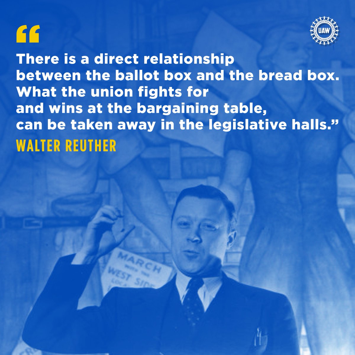 “There’s a direct relationship between the ballot box and the bread box, and what the union fights for and wins at the bargaining table can be taken away in the legislative halls.”— Walter Reuther, 4th President of the UAW #StandUpUAW