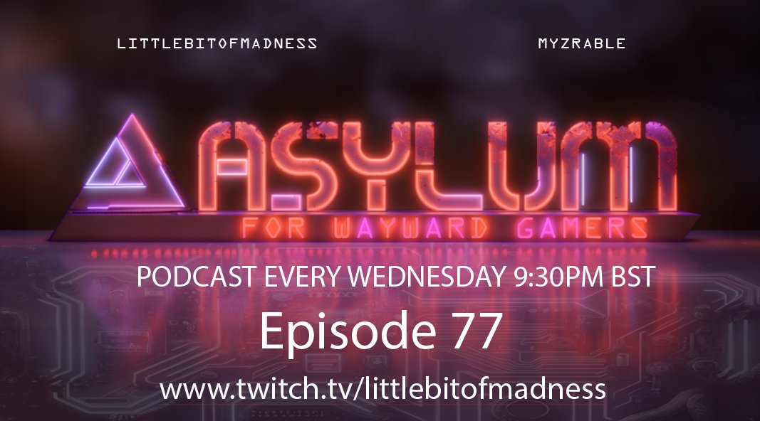 ASYLUM podcast ep 77- NOW LIVE <a href="/Myzrable_G/">Myzrable_G</a> come join us now here = twitch.tv/littlebitofmad… Can CIG actually stitch this game together?