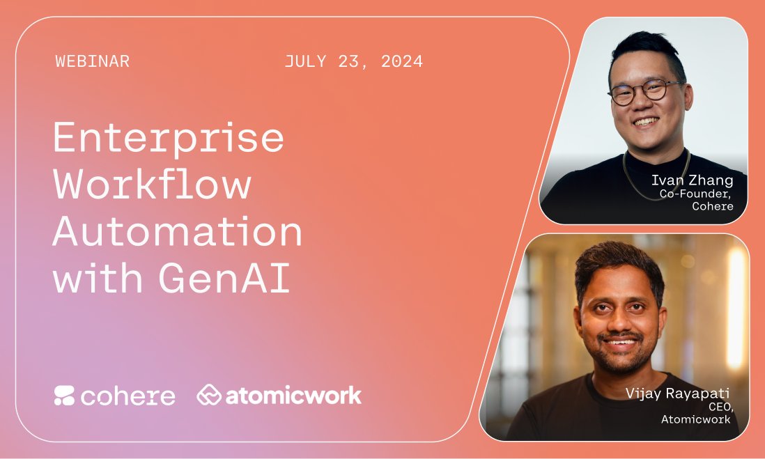 cohere (@cohere) on Twitter photo Don't miss out on the opportunity to learn from Cohere Co-Founder, Ivan Zhang, and <a href="/atomicworkhq/">Atomicwork</a> CEO, Vijay Rayapati, as they explore GenAI's potential to revolutionize workflow automation.
Join us on July 23 at 2:00 pm ET: info.cohere.ai/enterprise-wor… Don't miss out on the opportunity to learn from Cohere Co-Founder, Ivan Zhang, and <a href="/atomicworkhq/">Atomicwork</a> CEO, Vijay Rayapati, as they explore GenAI's potential to revolutionize workflow automation.
Join us on July 23 at 2:00 pm ET: info.cohere.ai/enterprise-wor…