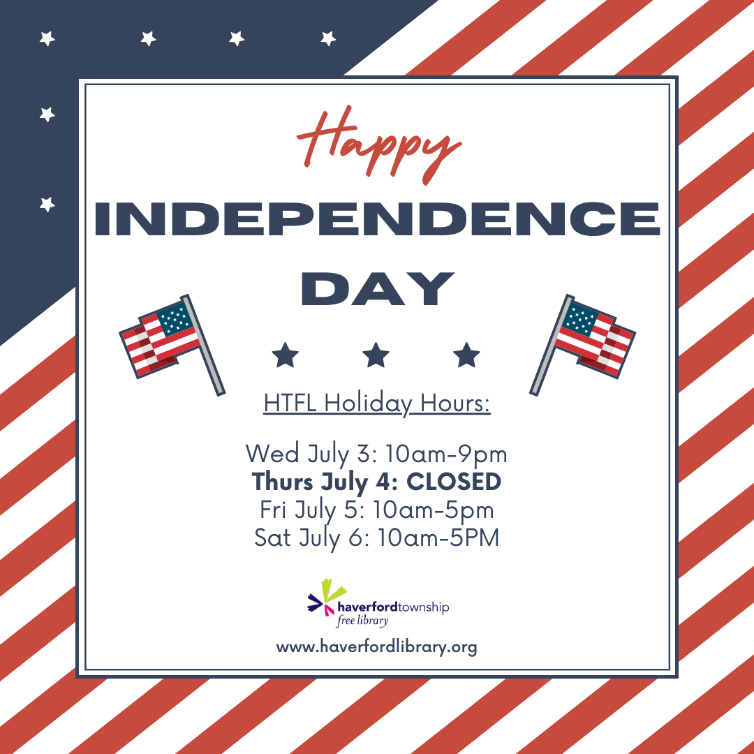 🇺🇸Happy Independence Day!🎇HTFL will be closed Thurs July 4th, but we are open regular hours the rest of the week! Check out books, e-readers, hot spots, Rokus, museum passes, and more for your holiday break. ❤️🤍💙#htfl #haverfordlibrary #haverfordtownship #delcolibraries