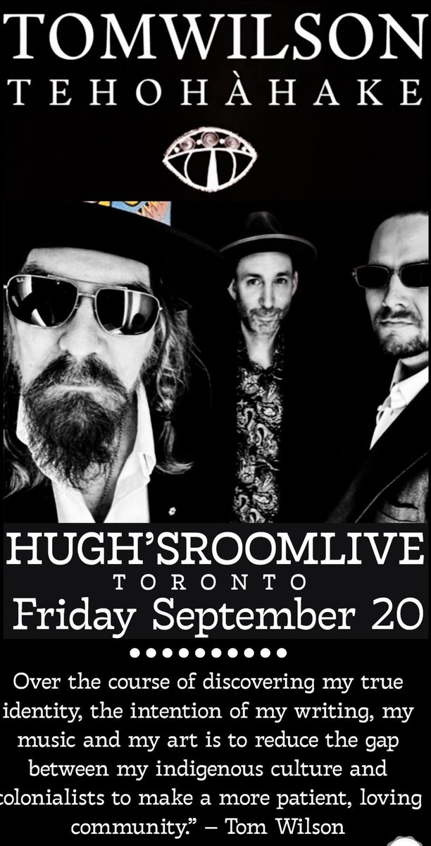 Tom Wilson TEHÅHÀHAKE (two roads) The Trio 
Hugh’s Room Live 
<a href="/HughsRoomLive/">HUGH'S ROOM LIVE</a> 
296 Broadview Avenue
#Toronto #Hamont Friday #September 20th
TICKETS
 showpass.com/tom-wilson-teh… <a href="/SonyMusicPubCAN/">Hijacked By Prakash</a> <a href="/PenguinRandomCA/">PenguinRandomHouseCA</a>