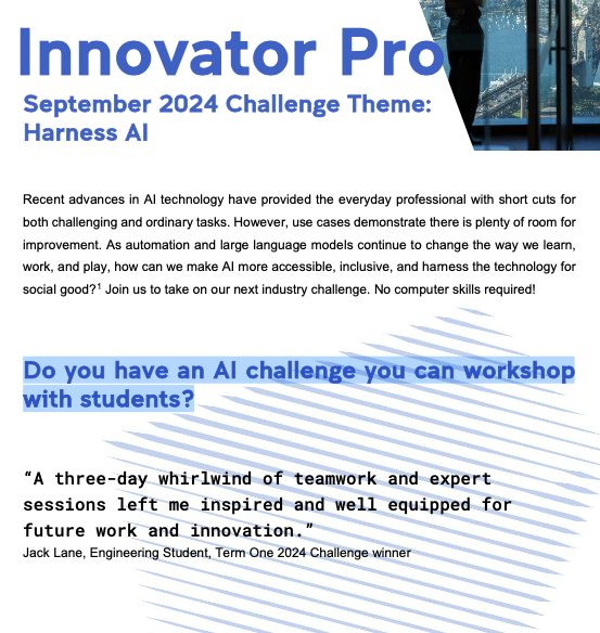 Innovator Pro September 2024 Challenge Theme:
Harness AI: 

Do you have an AI challenge you can workshop
with students? 

Submit your project by 10th July!

unsw.edu.au/employability/…