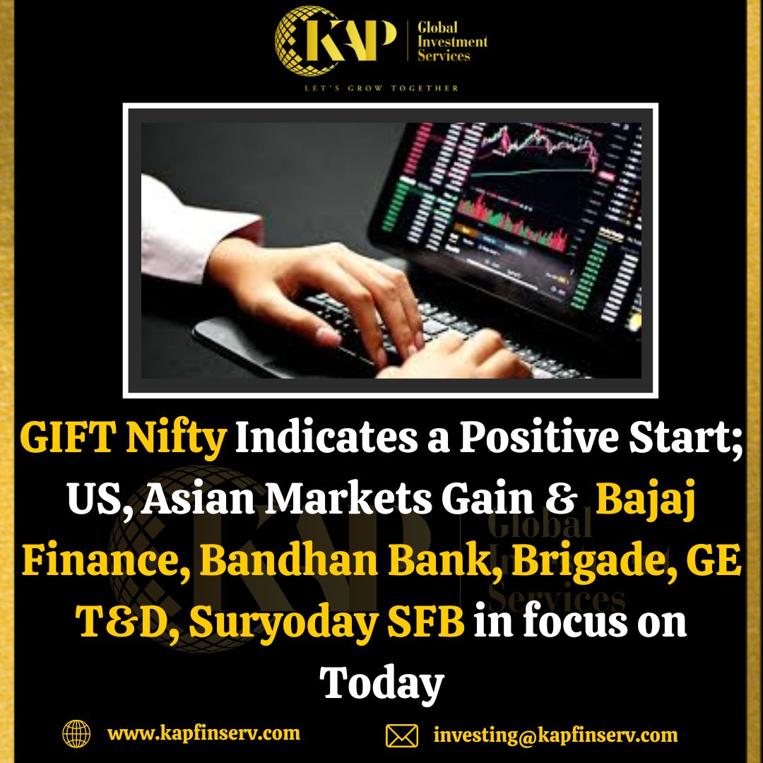 Kapglobal_'s tweet photo. GIFT Nifty Indicates a Positive Start; US, Asian Markets Gain &amp; Bajaj Finance, Bandhan Bank, Brigade, GE T&amp;D, Suryoday SFB in Focus on Today
#scalping  #stockmarket #NSE #BSE  #sharemarketing #cryptocurrency #sharemarket #Sensex #Nifty50 #HDFCBank #Dowjones #stockmarketsindia https://t.co/L6KE7aTyKU