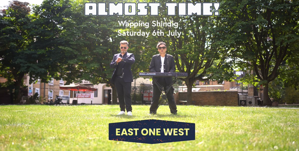 East One West play the Wapping Shindig from 2:30pm Saturday 6th July - hope to see you there