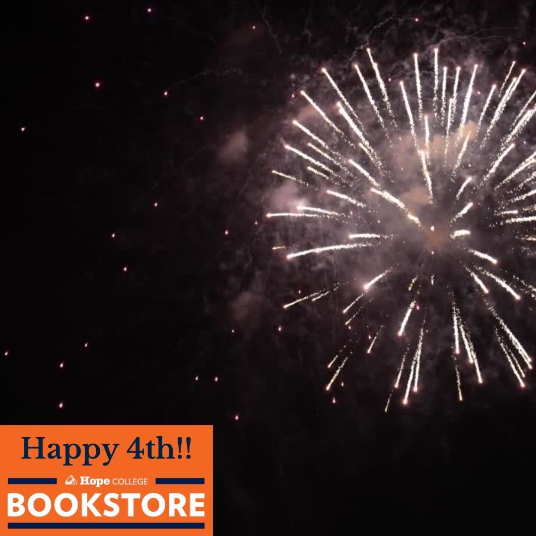 Happy 4th July from everyone at the Bookstore! #HopeCollegeBookstore #july4th #Fireworks #HollandMi #HollandMichigan