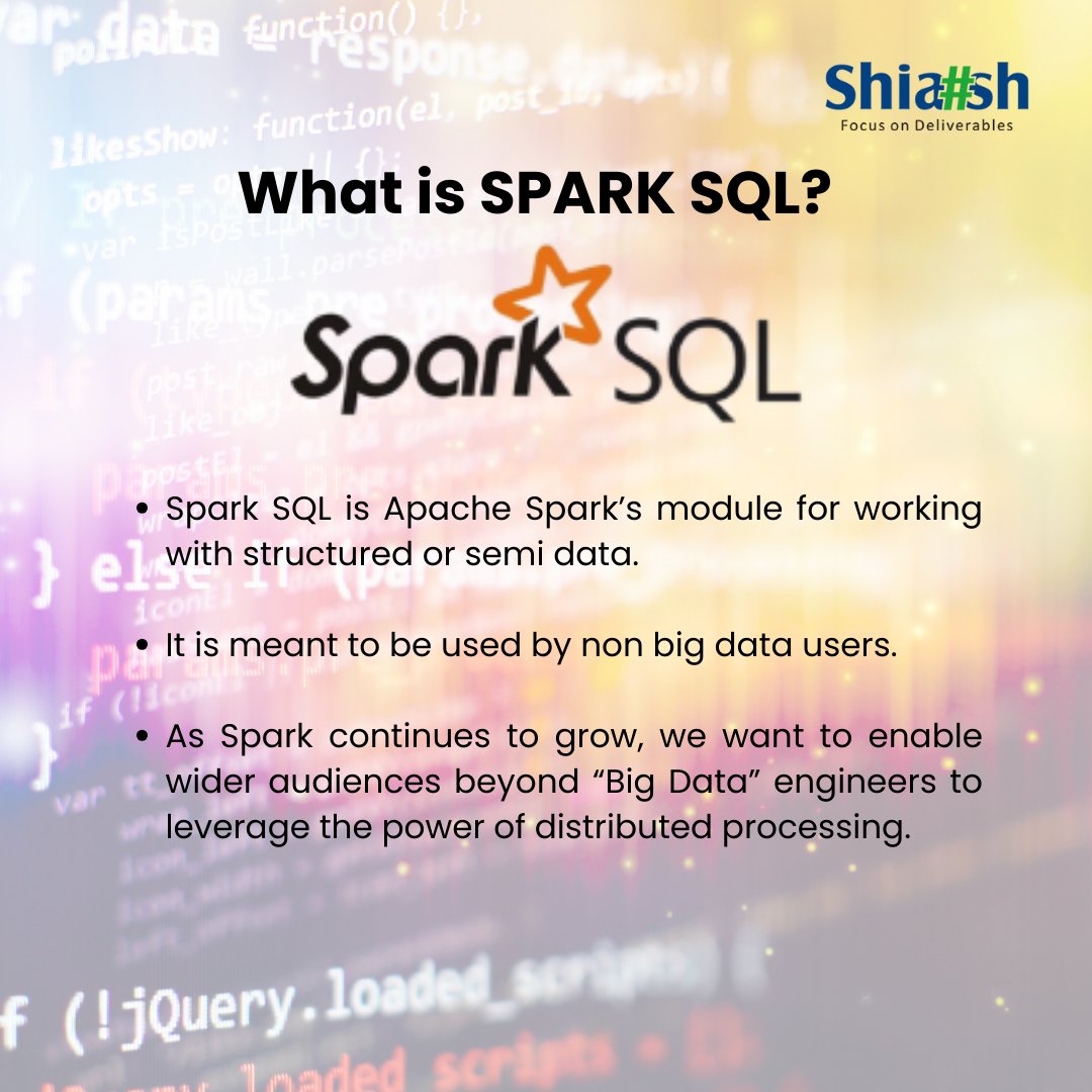ShiashInfo's tweet image. What is SPARK SQL?
Spark SQL is Apache Spark’s module for working with structured or semi data.
#shiashinfosolutions #SparkSQL #ApacheSpark #BigData #programming #StructuredData