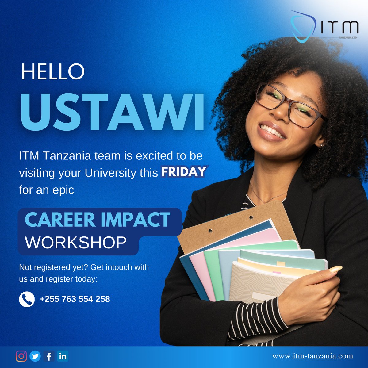 Join us this Friday at Ustawi University for an impactful Career Impact Workshop hosted by ITM Tanzania. 

Unlock new opportunities to boost your career. Secure your spot today by reaching out to us at +255 763 554 258. We can’t wait to see you there

🌐 itm-tanzania.com