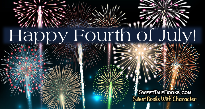 Have a safe and fun day!  #HappyFourthofJuly 
~~~~~
SweetTale Books—Sweet Books with Character! sweettalebooks.com/featured.html #Sweet #CleanReads #FeaturedBooks
~~~~~
Thursday, July 4, 2024