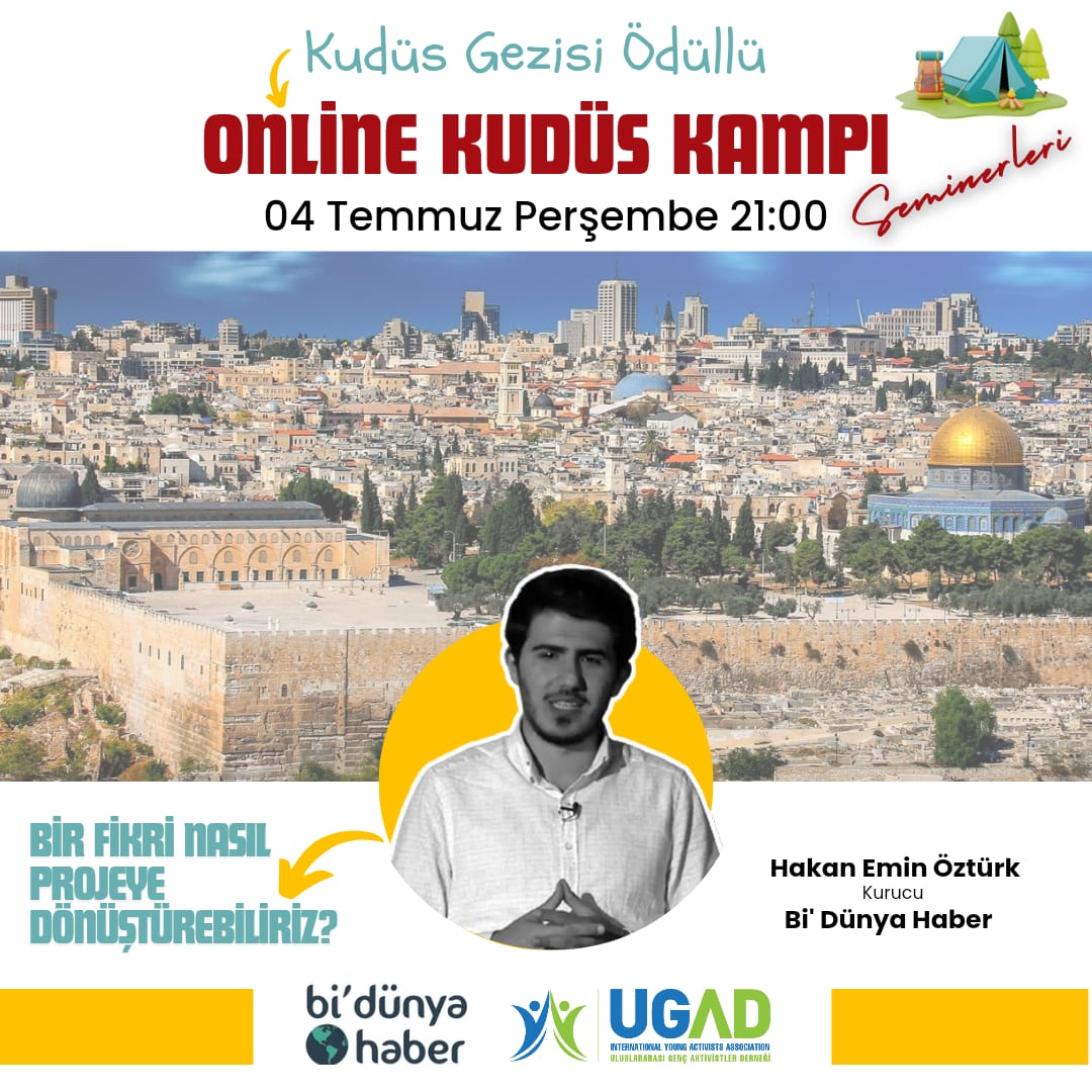 Online Kudüs Kampı Seminerleri Devam Ediyor.

Bi' Dünya Haber Kurucusu Hakan Emin Öztürk " Bir Fikri Nasıl Projeye Dönüştürebiliriz?" Konusunu anlatacak

Özgür bir Kudüs için proje yazma ve fikir üretme üzerine yapılacak seminerimiz 04 Temmuz 2024 Perşembe günü Saat:21:00 da.