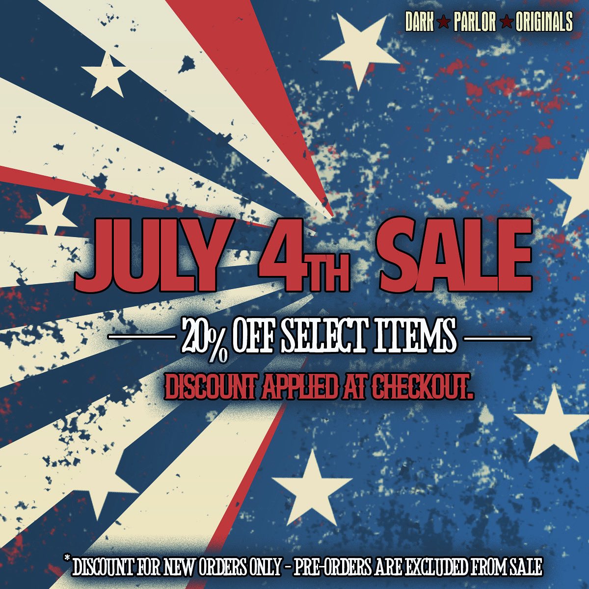 We’re having a sale! 🇺🇸 

DarkParlorOriginals.com