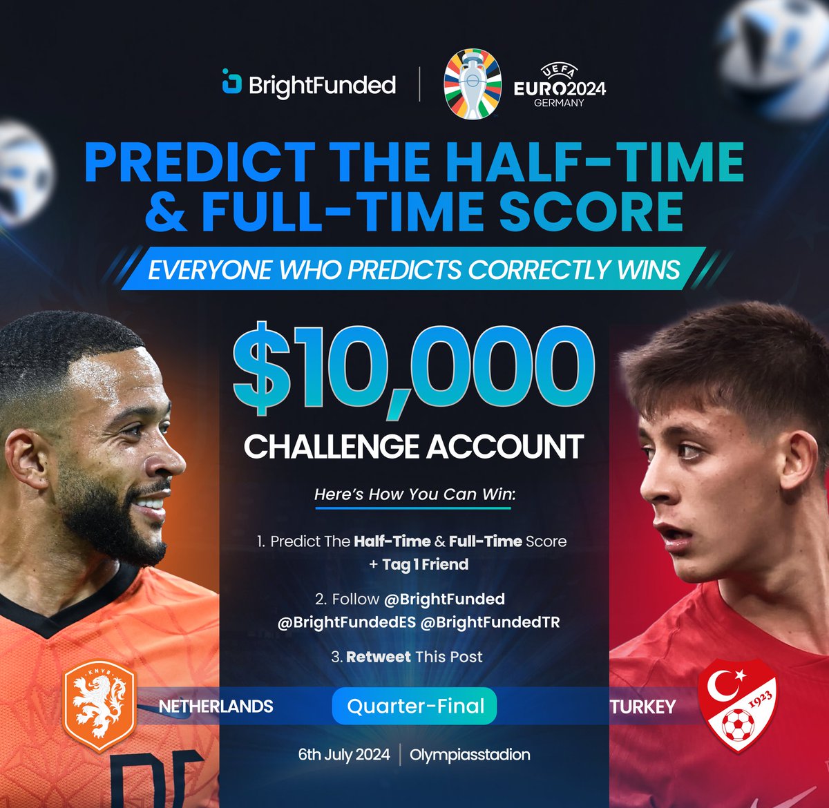 BrightFunded (@brightfunded) on Twitter photo 🚨 GIVEAWAY 🚨
As <a href="/BrightFunded/">BrightFunded</a>’s Netherlands faces <a href="/BrightFundedTR/">BrightFunded - Türkiye</a>'s Turkey this Saturday, we host a GIVEAWAY! 🇳🇱 🇹🇷
🔮 PREDICT THE HALF-TIME & FULL-TIME SCORE
✅ WIN A $10,000 CHALLENGE
1. Follow <a href="/BrightFunded/">BrightFunded</a> <a href="/BrightFundedTR/">BrightFunded - Türkiye</a> <a href="/BrightFundedES/">BrightFunded - Español</a>
2. Predict + Tag a Friend
3. RT 🚨 GIVEAWAY 🚨
As <a href="/BrightFunded/">BrightFunded</a>’s Netherlands faces <a href="/BrightFundedTR/">BrightFunded - Türkiye</a>'s Turkey this Saturday, we host a GIVEAWAY! 🇳🇱 🇹🇷
🔮 PREDICT THE HALF-TIME & FULL-TIME SCORE
✅ WIN A $10,000 CHALLENGE
1. Follow <a href="/BrightFunded/">BrightFunded</a> <a href="/BrightFundedTR/">BrightFunded - Türkiye</a> <a href="/BrightFundedES/">BrightFunded - Español</a>
2. Predict + Tag a Friend
3. RT