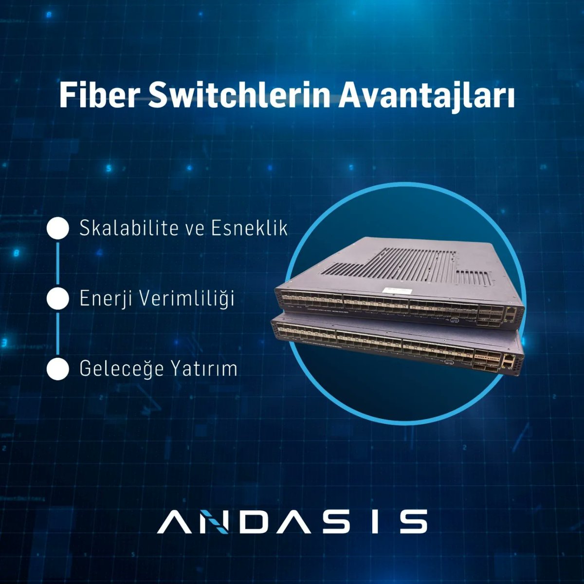 Fiber switchler, güvenlik gereksinimlerinden hız ve yüksek bant genişliğine kadar birçok özelliği bir arada barındırıyor. Ülkemizde Andasis tarafından yerli mühendislik ve üretim yetenekleriyle üretilen Fiber switchler, ağ altyapılarında aşağıdaki avantajları sağlıyor. 

#andasis