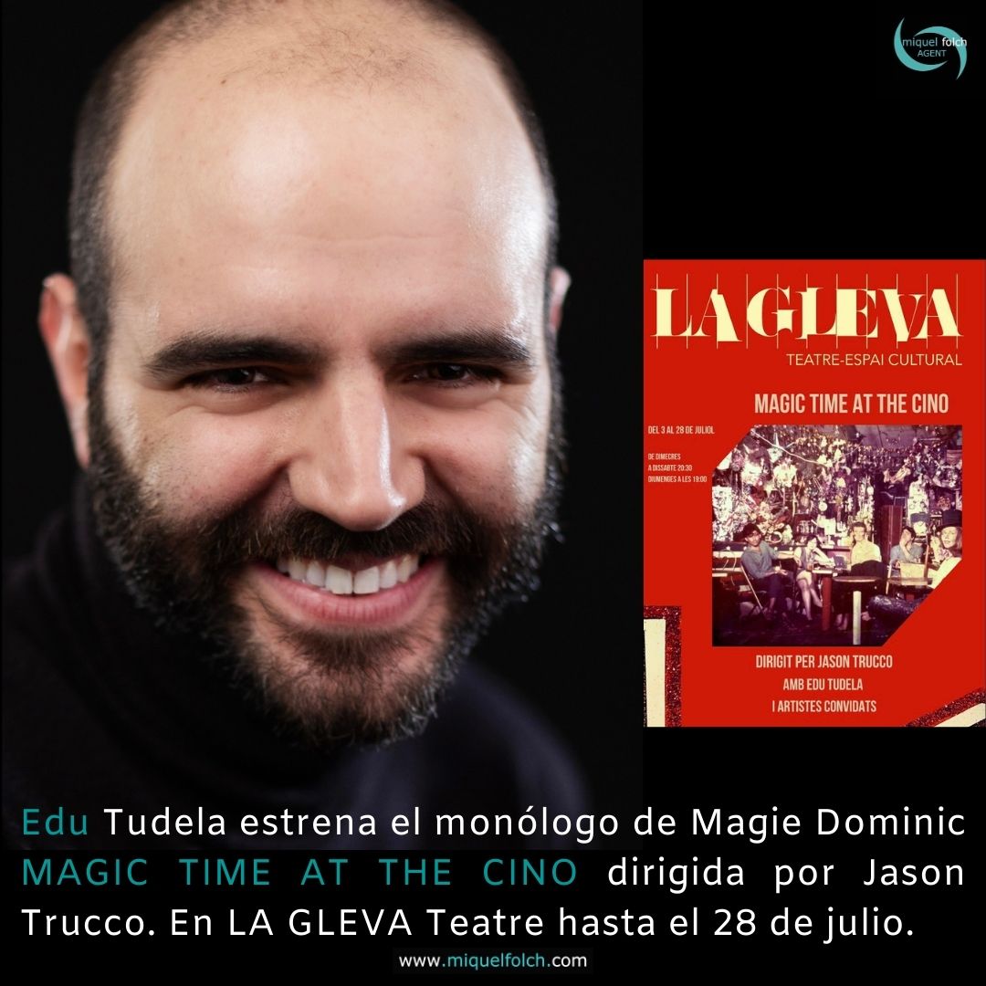 Edu Tudela estrena el monólogo de Magie Dominic MAGIC TIME AT THE CINO dirigida por Jason Trucco. En LA GLEVA Teatre hasta el 28 de julio.
.
miquelfolch.com/edu_tudela.html
.
#actor #actriz #actorslife #teatro #cine #tv #series #miquelfolchagent