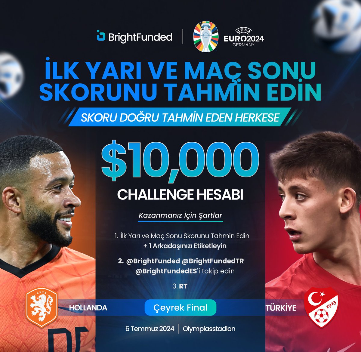 BrightFunded - Türkiye (@brightfundedtr) on Twitter photo 🚨ÇEKİLİŞ 🚨
Bu cumartesi <a href="/BrightFunded/">BrightFunded</a>'ın Hollanda'sı <a href="/BrightFundedTR/">BrightFunded - Türkiye</a>'nin Türkiye'siyle karşı karşıya gelirken bir ÇEKİLİŞ düzenliyoruz! 🇳🇱🇹🇷
🔮 İLK YARI VE MAÇ SONU SKORUNU DOĞRU TAHMİN EDİN
✅ 10.000$'LIK CHALLENGE KAZANIN
1. <a href="/BrightFunded/">BrightFunded</a> <a href="/BrightFundedTR/">BrightFunded - Türkiye</a> <a href="/BrightFundedES/">BrightFunded - Español</a>'i 🚨ÇEKİLİŞ 🚨
Bu cumartesi <a href="/BrightFunded/">BrightFunded</a>'ın Hollanda'sı <a href="/BrightFundedTR/">BrightFunded - Türkiye</a>'nin Türkiye'siyle karşı karşıya gelirken bir ÇEKİLİŞ düzenliyoruz! 🇳🇱🇹🇷
🔮 İLK YARI VE MAÇ SONU SKORUNU DOĞRU TAHMİN EDİN
✅ 10.000$'LIK CHALLENGE KAZANIN
1. <a href="/BrightFunded/">BrightFunded</a> <a href="/BrightFundedTR/">BrightFunded - Türkiye</a> <a href="/BrightFundedES/">BrightFunded - Español</a>'i
