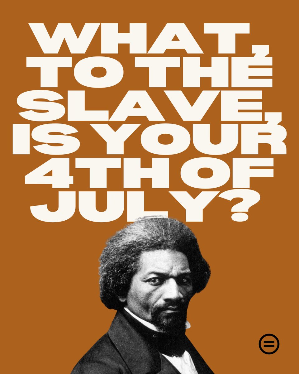 "What, to the American slave, is your 4th of July? I answer; a day that reveals to him, more than all other days in the year, the gross injustice and cruelty to which he is the constant victim."

✊🏾 Let’s keep fighting for a nation that honors its promises to ALL of its people.