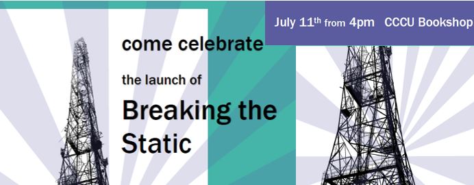 Come, celebrate the book launch of Breaking the Static Thursday 11 July <a href="/CanterburyCCUni/">Canterbury Christ Church University</a> with <a href="/writing_at_CCCU/">CreativeWriting CCCU</a> <a href="/break_ingstatic/">Breaking the Static</a> 
More info &amp; copies available here: bookshop.canterbury.ac.uk/Breaking-the-S… @CCCUStudents <a href="/CCCUArtsHumsEd/">CCCU Arts, Humanities & Education</a> <a href="/CCCU_SCANDI/">School of Creative Arts and Industries</a> <a href="/ccculibrary/">CCCU Libraries</a>
