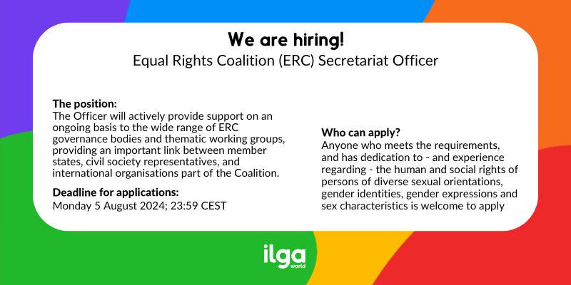 ILGA World (@ilgaworld) on Twitter photo WE ARE HIRING!
ILGA World is hosting the <a href="/EqualRightsC/">Equal Rights Coalition</a> Secretariat, and we are seeking an officer to support its governance bodies and thematic working groups. Apply before 5 August 2024 (23:59 CEST): ilga.org/vacancies/job-… WE ARE HIRING!
ILGA World is hosting the <a href="/EqualRightsC/">Equal Rights Coalition</a> Secretariat, and we are seeking an officer to support its governance bodies and thematic working groups. Apply before 5 August 2024 (23:59 CEST): ilga.org/vacancies/job-…