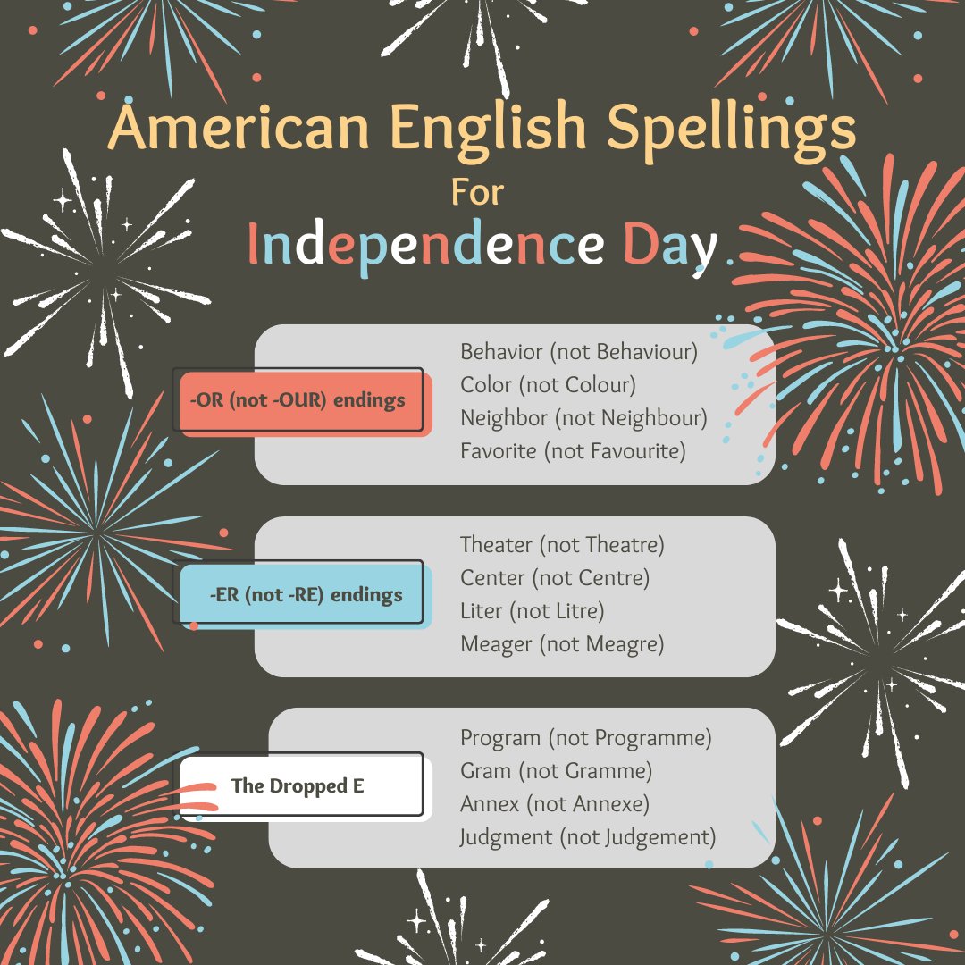 archeditorial's tweet photo. Happy Fourth of July! In honor of Independence Day, I wanted to share just a few of the ways that American English spellings vary from British English spellings. For my American friends whose spelling is STILL influenced from reading Harry Potter as a child, this one is for you! https://t.co/Dkd6n67RKk