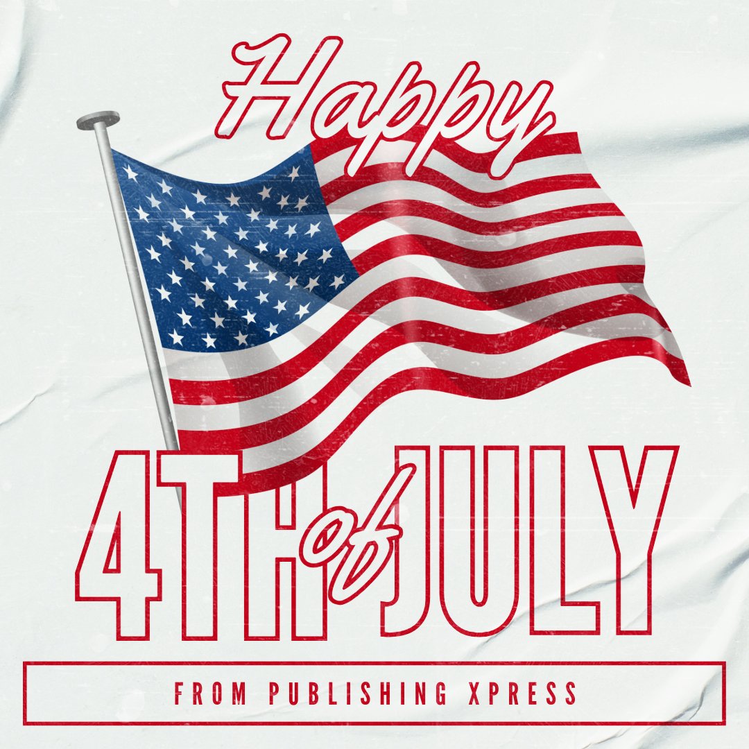 Cheers to freedom, fireworks, and the red, white, and blue! Wishing you a spectacular Independence Day from Publishing Xpress. 🎆🇺🇸 #FourthOfJuly #CelebrateFreedom