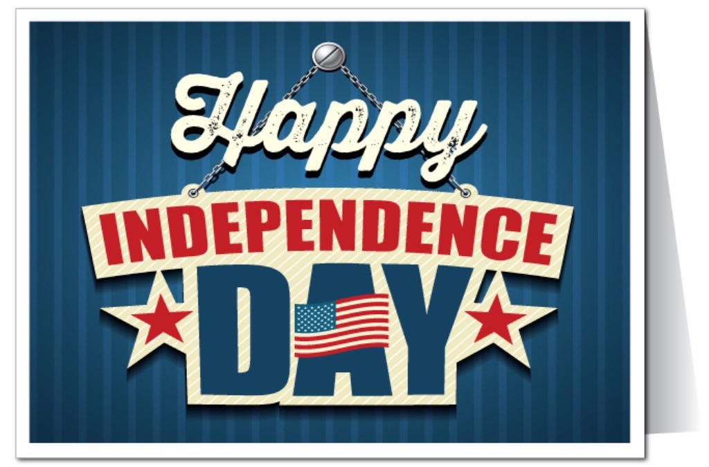 A Happy Independence Day to you and your family!