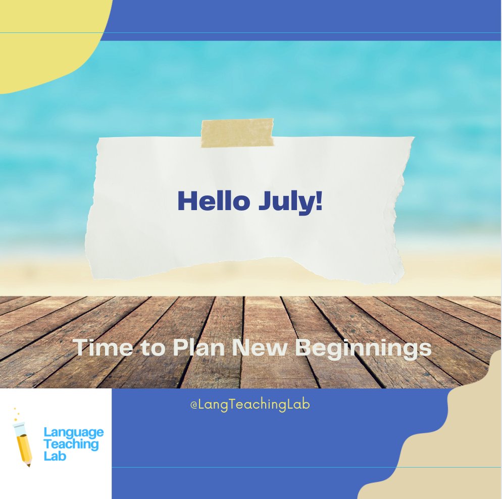 Hello July! Time to Plan New Beginnings!
languageteachinglab.com