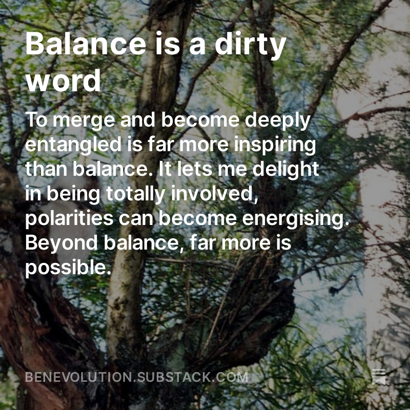 simondivecha's tweet image. A lust for life. benevolution.substack.com/p/balance-is-a…