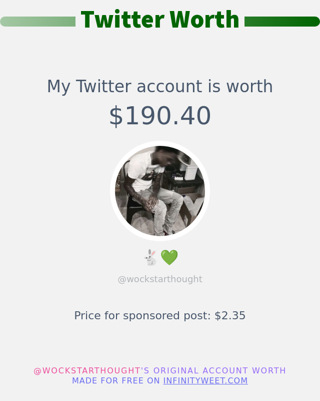 wockstarthought's tweet photo. My Twitter worth is: $190.40

➡️ https://t.co/IkCxYWCD9p https://t.co/oKkiSl3Z7U