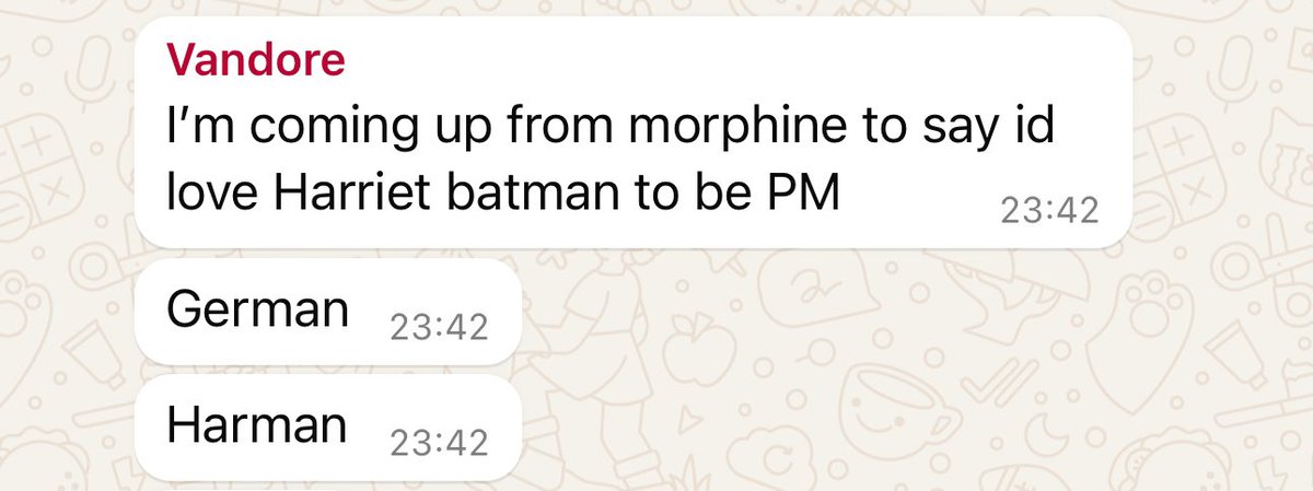 My wife is genuinely hilarious. Harriet Batman for PM.