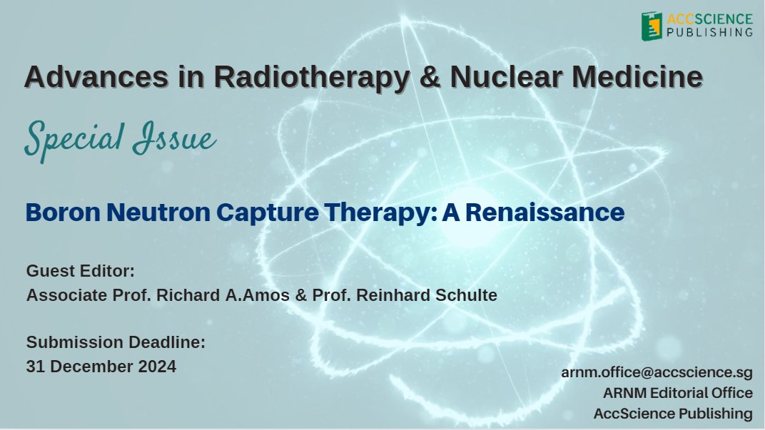 ARNM_ASP's tweet image. #Call4Papers
📢New Special Issue Open: &quot;Boron #Neutron Capture #Therapy: A Renaissance&quot; warmly welcoming new submissions. 
✏️Guest editor: Associate Prof. Richard A.Amos &amp;amp; Prof. Reinhard Schulte  @proton_therapy
🔗accscience.com/journal/ARNM/s…