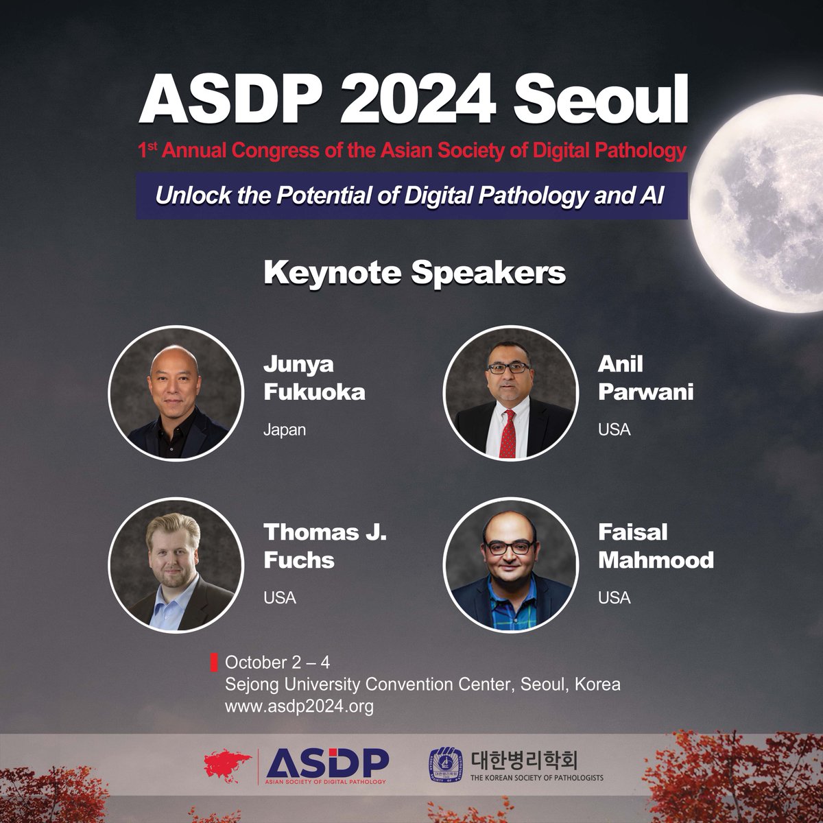 Announcing our 𝗸𝗲𝘆𝗻𝗼𝘁𝗲 𝘀𝗽𝗲𝗮𝗸𝗲𝗿𝘀 for the first Annual Congress of the Asian Society of Digital Pathology!
Junya Fukuoka, Anil Parwani, Thomas Fuchs, Faisal Mahmood

📅October 2-4, 2024
📍Seoul, Korea
🌐asdp2024.org

#ASDP2024Seoul #pathX #pathTwitter