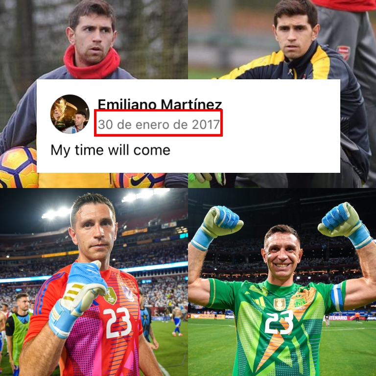 ➤ En 2017, cuando era banca de la banca de la banca en el Arsenal y su carrera se basaba en irse cedido por todo Inglaterra, El Dibu Martínez escribió: "MI MOMENTO LLEGARÁ".

➤ Hoy, en 2024, El Dibu Martínez es campeón de la Copa del Mundo (siendo Guante de Oro), campeón de la