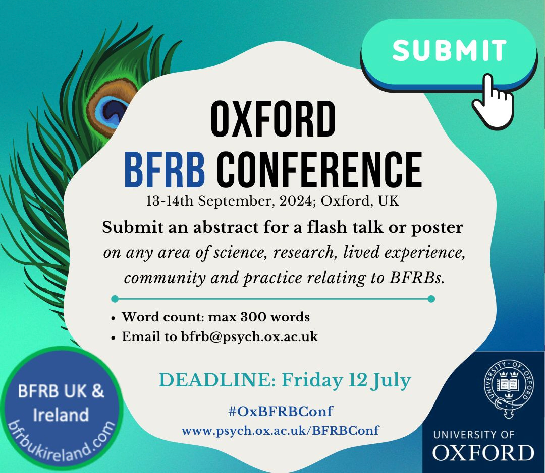 Wellcome Centre for Integrative Neuroimaging (@oxfordwin) on Twitter photo DEADLINE 12 July: submit an abstract for a flash talk or poster for the Oxford BFRB (Body Focused Repetitive Behaviours) conference #OxBFRBConf
Abstracts welcome from people w/ lived experience of BFRBs, as well as researchers & practitioners
<a href="/TheTrichProf/">The Trich Prof</a> <a href="/BFRB_UK_Ireland/">BFRB UK & Ireland</a> DEADLINE 12 July: submit an abstract for a flash talk or poster for the Oxford BFRB (Body Focused Repetitive Behaviours) conference #OxBFRBConf
Abstracts welcome from people w/ lived experience of BFRBs, as well as researchers & practitioners
<a href="/TheTrichProf/">The Trich Prof</a> <a href="/BFRB_UK_Ireland/">BFRB UK & Ireland</a>