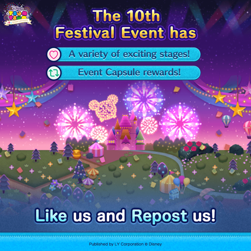 LINE_tsumtsum_g's tweet image. ★10th Anniv Event Round 2 Week 2★

Big rewards for total reactions (Likes and Reposts) on certain posts!🎉

Enjoying the 10th Festival Event?

Many exciting stages! → Like!
Event Capsule rewards! → Repost!

#TsumTsum10thAnniversary