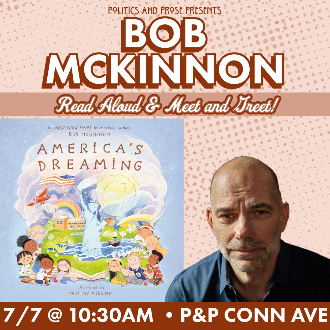 Sunday, join Bob McKinnon for a Read Aloud and Meet &amp; Greet for AMERICA'S DREAMING -  a story about seeking inspiration from our past to become our best selves in the future - 10:30AM @ Conn Ave - bit.ly/3xJ1xnW